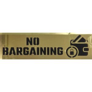 No Bargaining – Acrylic Sign Plate